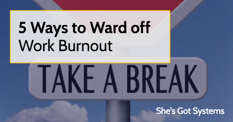 5 Ways to Ward off Work Burnout