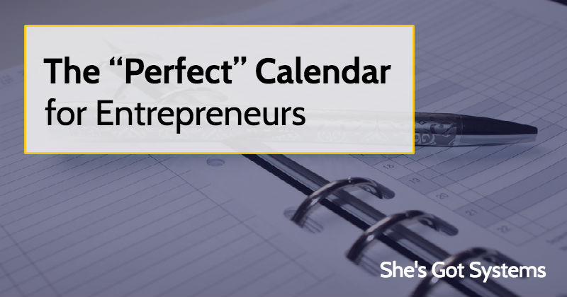 The “Perfect” Calendar for Entrepreneurs