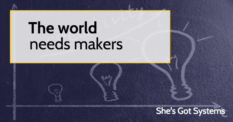 The world needs makers