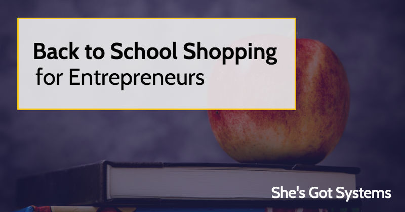 Back to School Shopping for Entrepreneurs