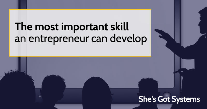 The most important skill an entrepreneur can develop