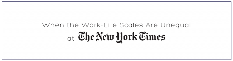 When the Work-Life Scales Are Unequal at The New York Times