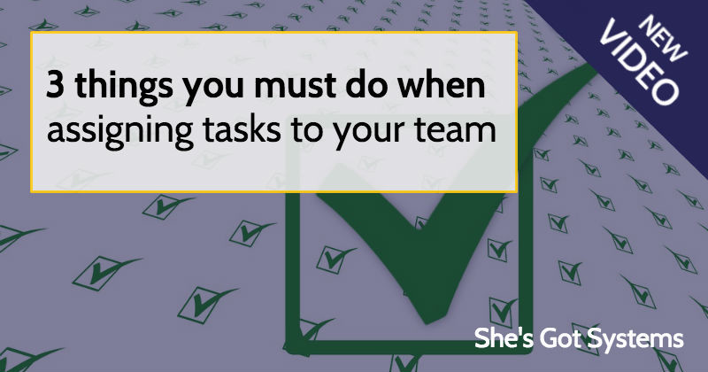 3 things you must do when assigning tasks to your team