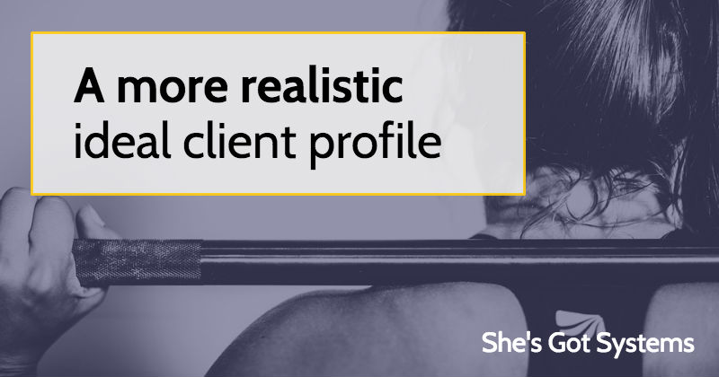 A more realistic ideal client profile