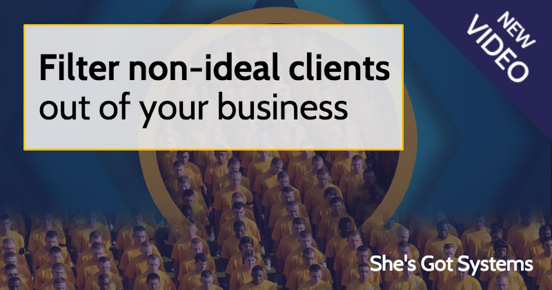 Filter non-ideal clients out of your business