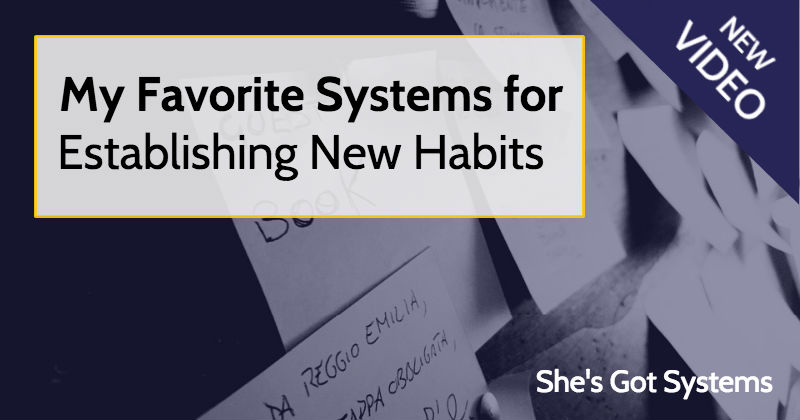 My Favorite Systems for Establishing New Habits