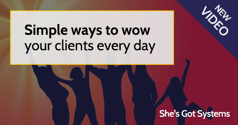 Simple ways to wow your clients every day