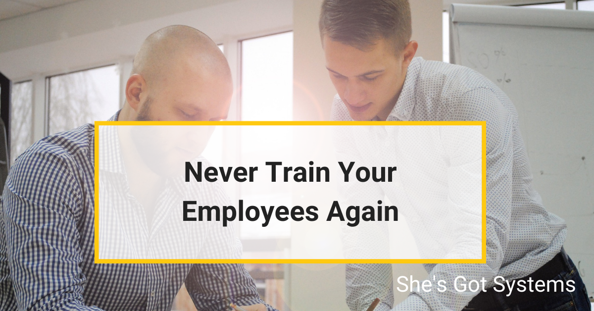 Never Train Your Employees Again